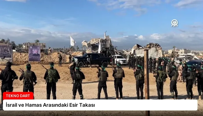 İsrail ve Hamas Arasındaki Esir Takası