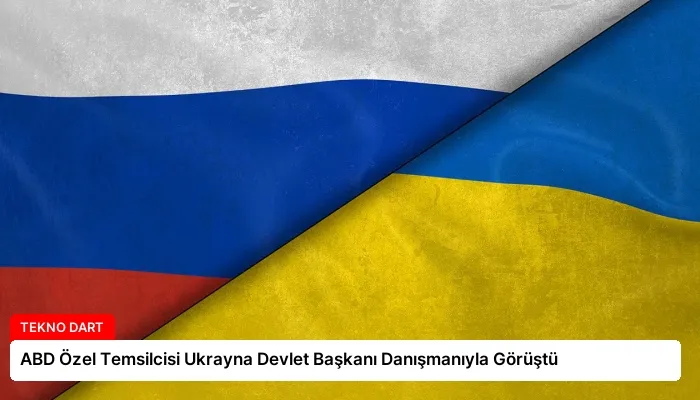 ABD Özel Temsilcisi Ukrayna Devlet Başkanı Danışmanıyla Görüştü