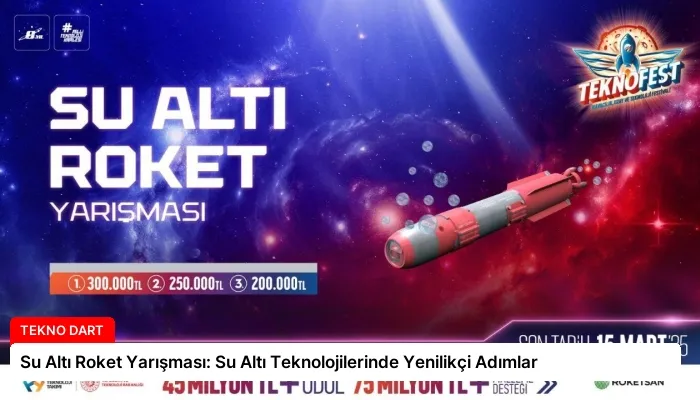 Su Altı Roket Yarışması: Su Altı Teknolojilerinde Yenilikçi Adımlar