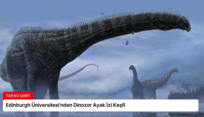Edinburgh Üniversitesi’nden Dinozor Ayak İzi Keşfi