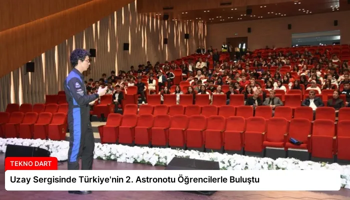Uzay Sergisinde Türkiye’nin 2. Astronotu Öğrencilerle Buluştu