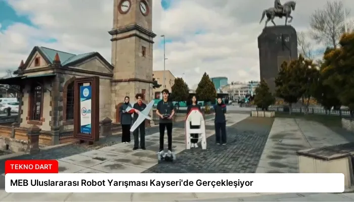 MEB Uluslararası Robot Yarışması Kayseri’de Gerçekleşiyor
