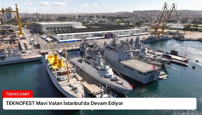 TEKNOFEST Mavi Vatan İstanbul’da Devam Ediyor