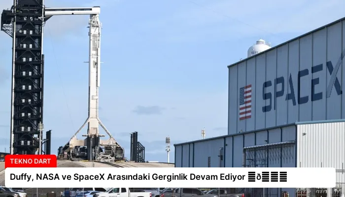 Duffy, NASA ve SpaceX Arasındaki Gerginlik Devam Ediyor ⏬👇