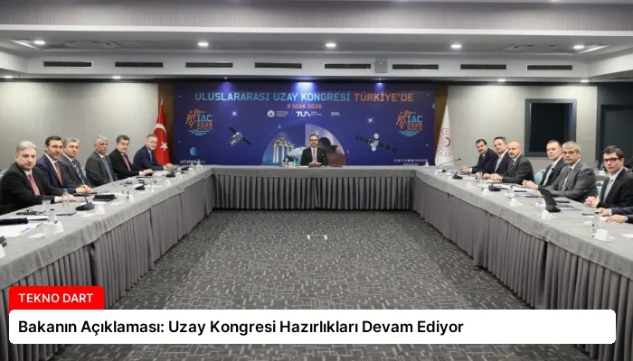 Bakanın Açıklaması: Uzay Kongresi Hazırlıkları Devam Ediyor