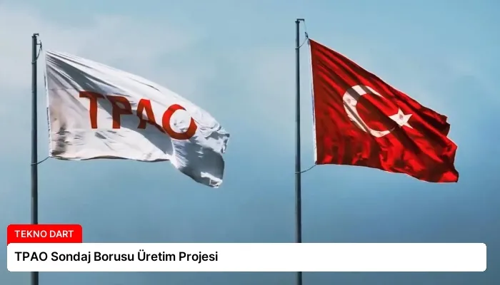 TPAO Sondaj Borusu Üretim Projesi