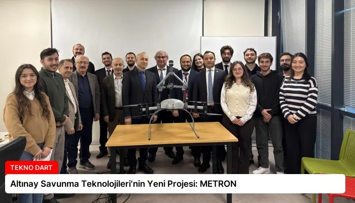 Altınay Savunma Teknolojileri’nin Yeni Projesi: METRON