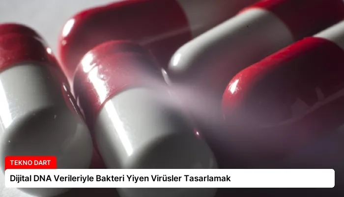 Dijital DNA Verileriyle Bakteri Yiyen Virüsler Tasarlamak