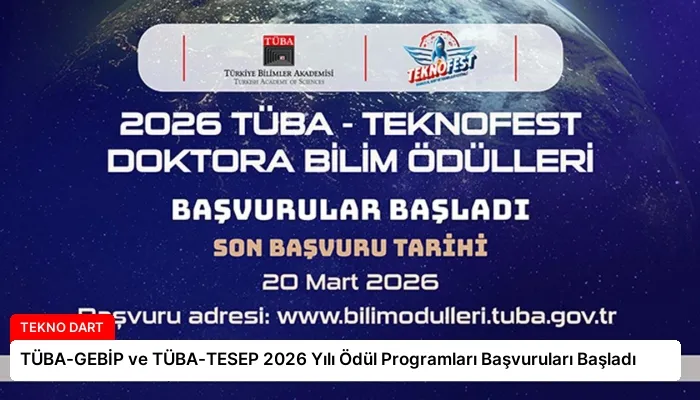 TÜBA-GEBİP ve TÜBA-TESEP 2026 Yılı Ödül Programları Başvuruları Başladı
