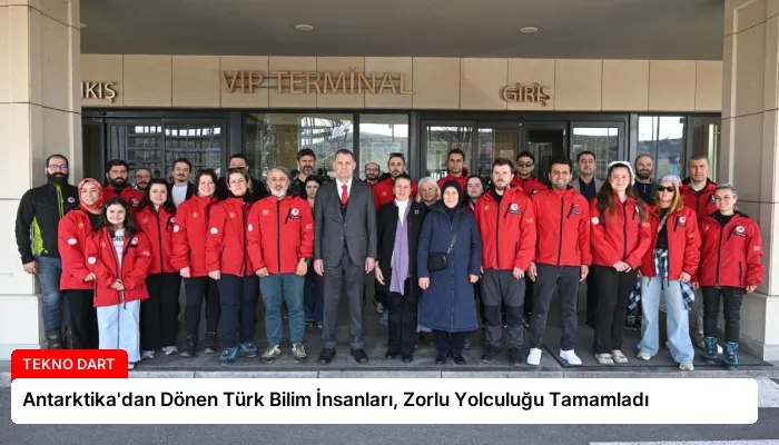 Antarktika’dan Dönen Türk Bilim İnsanları, Zorlu Yolculuğu Tamamladı