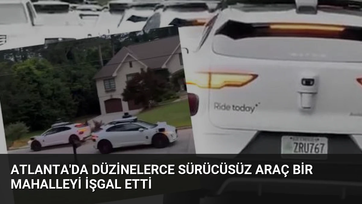 Atlanta’da Düzinelerce Sürücüsüz Araç Bir Mahalleyi İşgal Etti