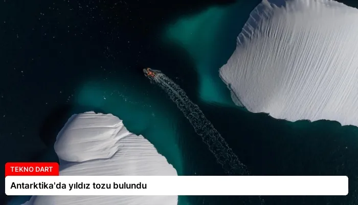 Antarktika’da yıldız tozu bulundu