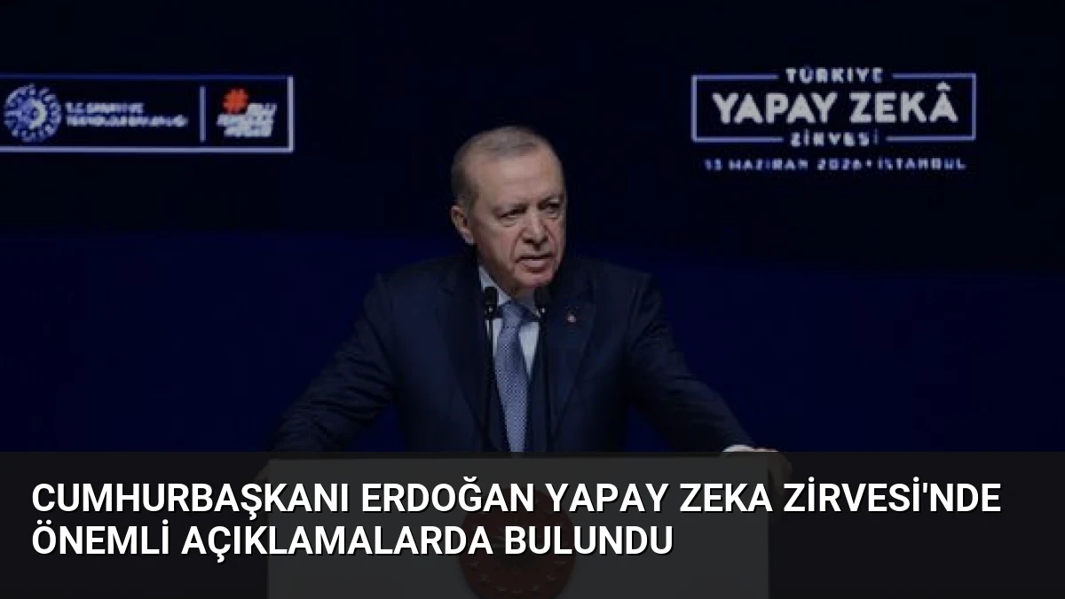 Cumhurbaşkanı Erdoğan Yapay Zeka Zirvesi’nde Önemli Açıklamalarda Bulundu