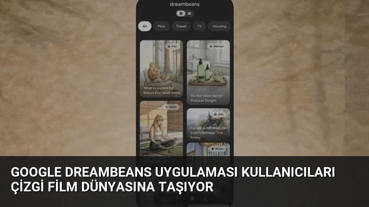 Google Dreambeans Uygulaması Kullanıcıları Çizgi Film Dünyasına Taşıyor