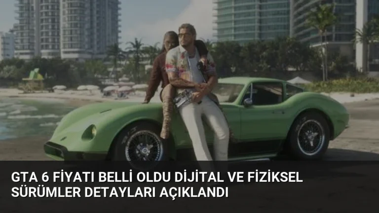 GTA 6 Fiyatı Belli Oldu Dijital ve Fiziksel Sürümler Detayları Açıklandı