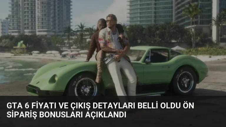GTA 6 Fiyatı ve Çıkış Detayları Belli Oldu Ön Sipariş Bonusları Açıklandı