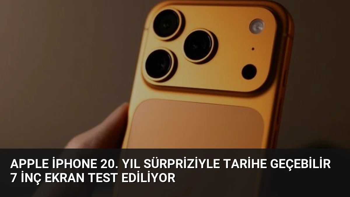 Apple iPhone 20. Yıl Sürpriziyle Tarihe Geçebilir 7 İnç Ekran Test Ediliyor