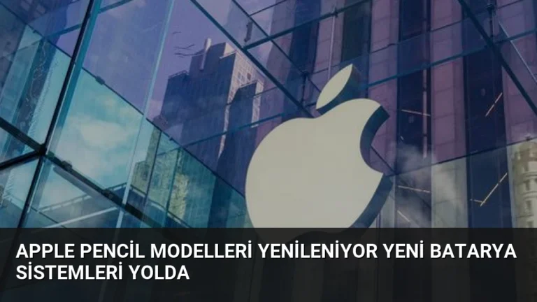 Apple Pencil Modelleri Yenileniyor Yeni Batarya Sistemleri Yolda