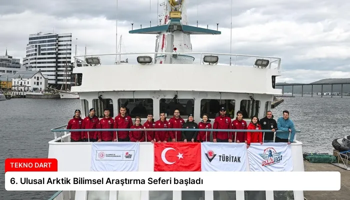 6. Ulusal Arktik Bilimsel Araştırma Seferi başladı