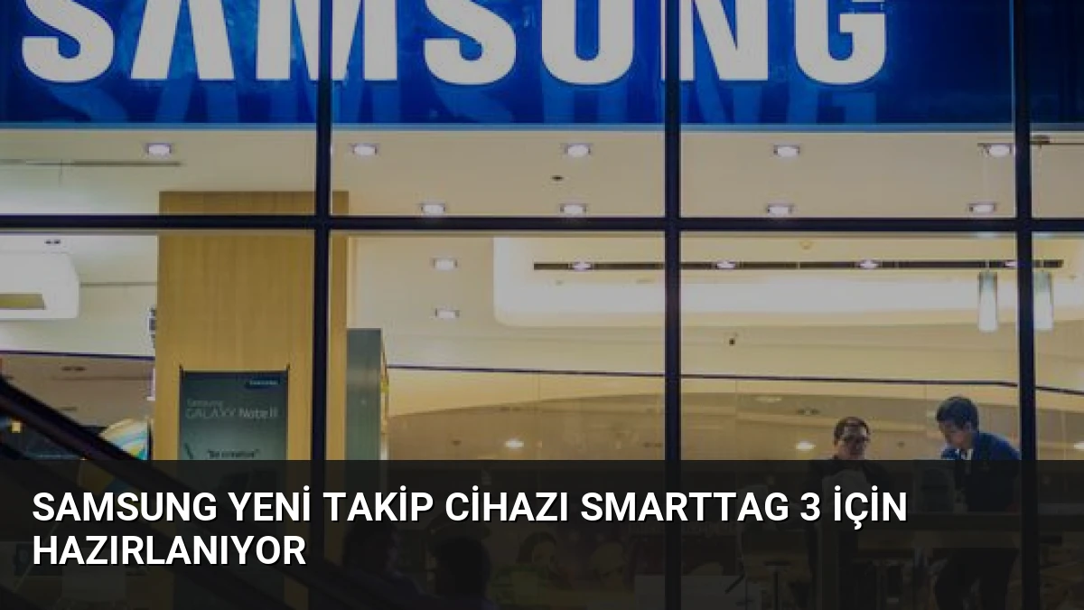 Samsung Yeni Takip Cihazı SmartTag 3 İçin Hazırlanıyor