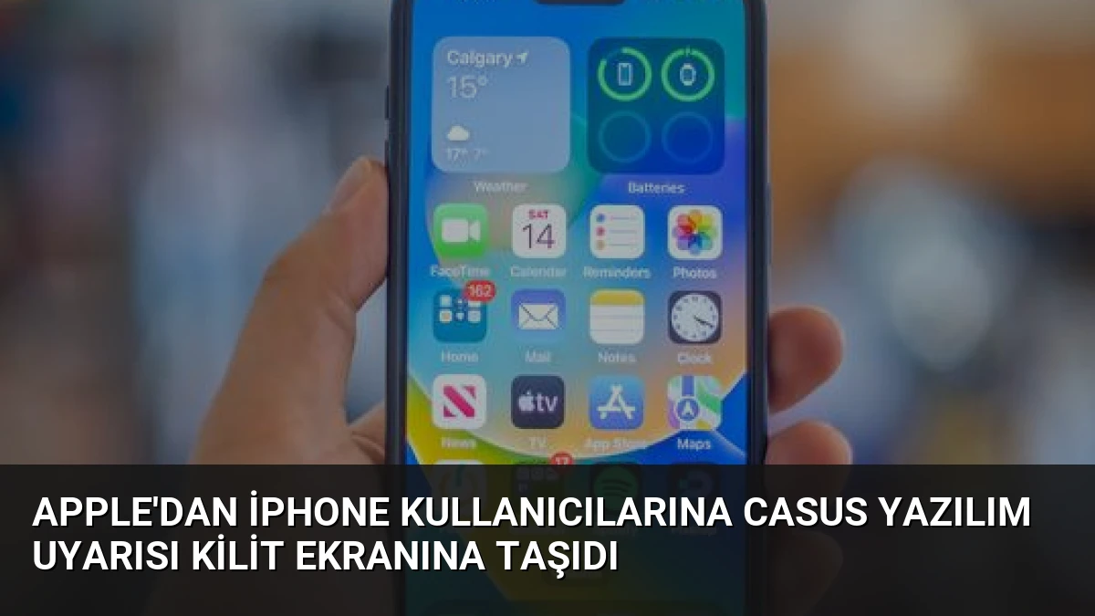 Apple’dan iPhone Kullanıcılarına Casus Yazılım Uyarısı Kilit Ekranına Taşıdı