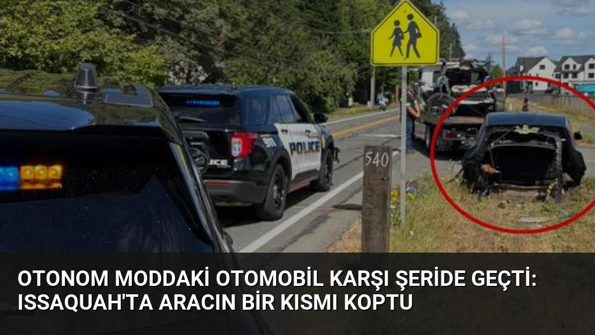 Otonom Moddaki Otomobil Karşı Şeride Geçti: Issaquah’ta Aracın Bir Kısmı Koptu