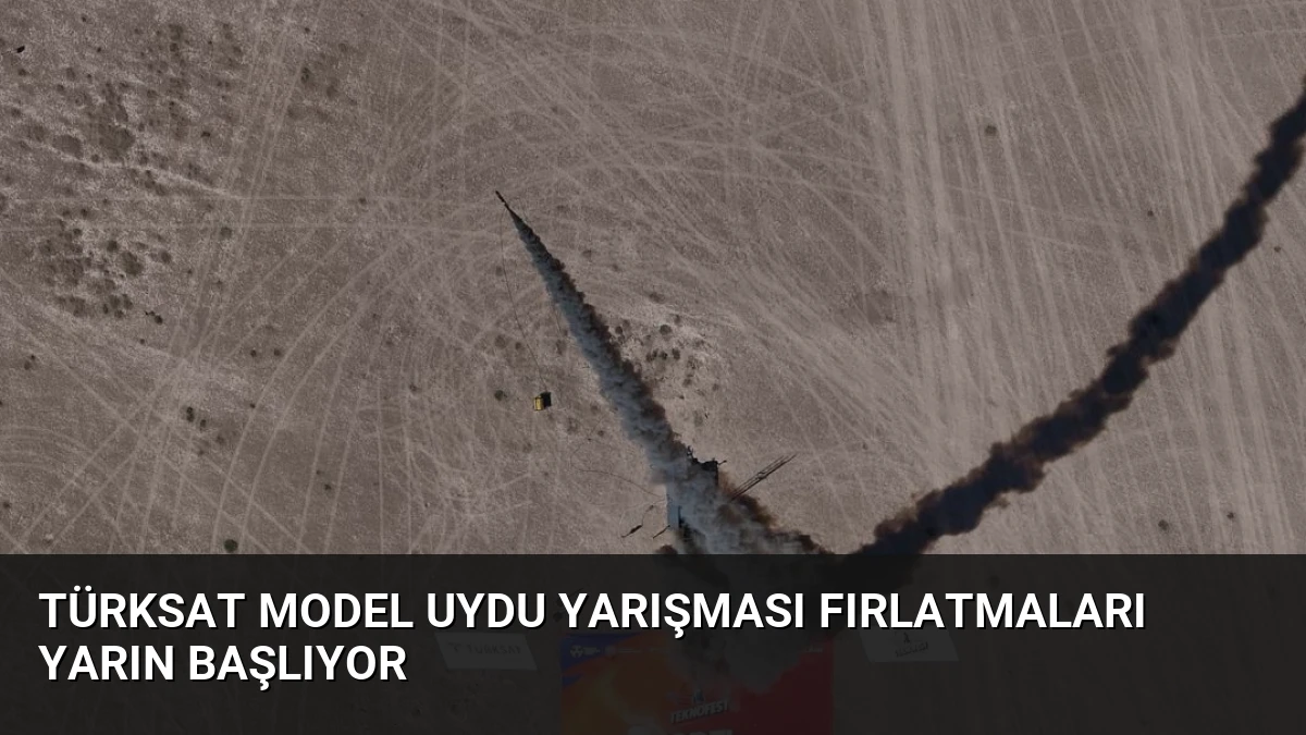 Türksat Model Uydu Yarışması Fırlatmaları Yarın Başlıyor