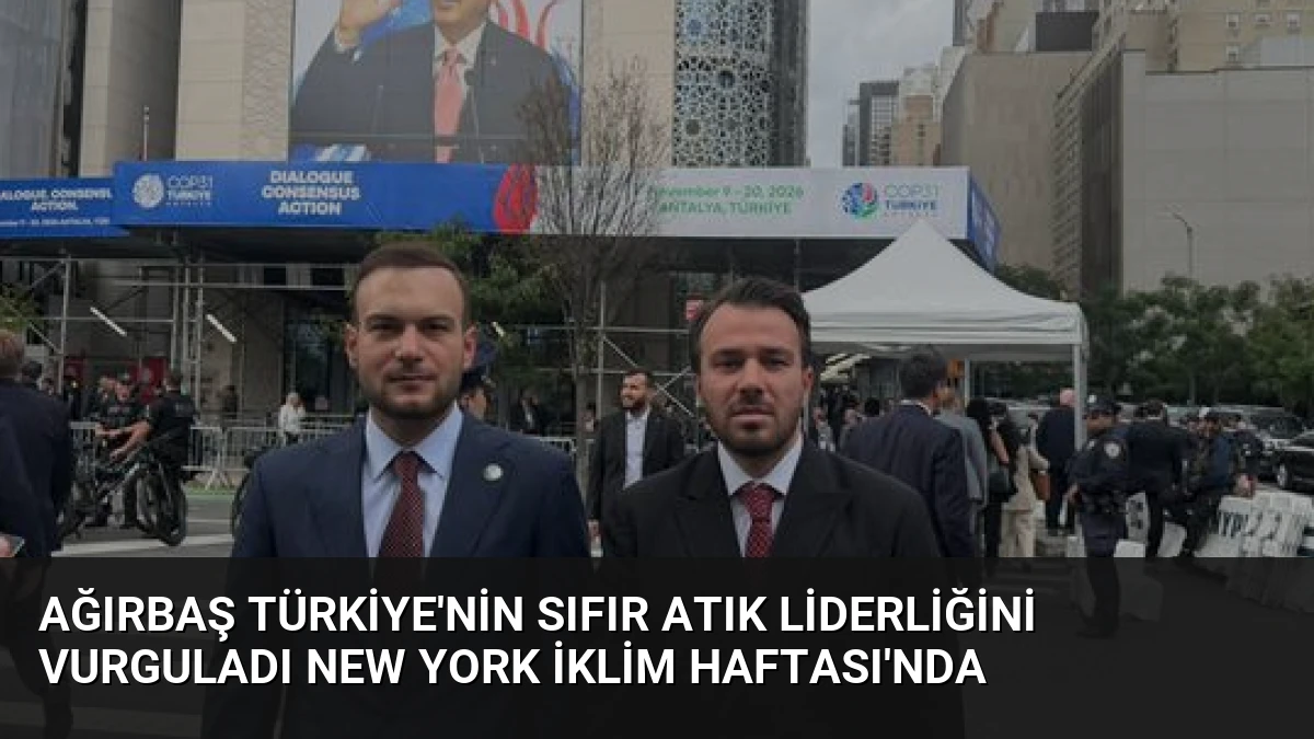 Ağırbaş Türkiye’nin Sıfır Atık Liderliğini Vurguladı New York İklim Haftası’nda