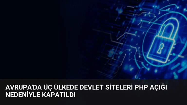 Avrupa’da üç ülkede devlet siteleri PHP açığı nedeniyle kapatıldı
