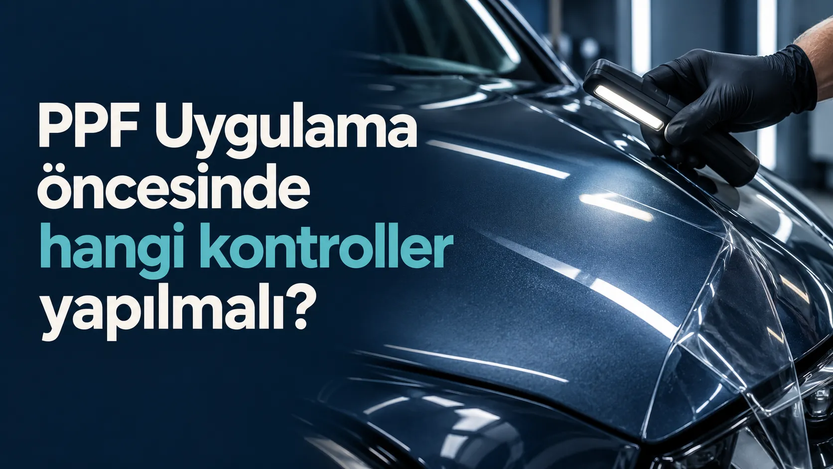 PPF Uygulama öncesinde hangi kontroller yapılmalı?