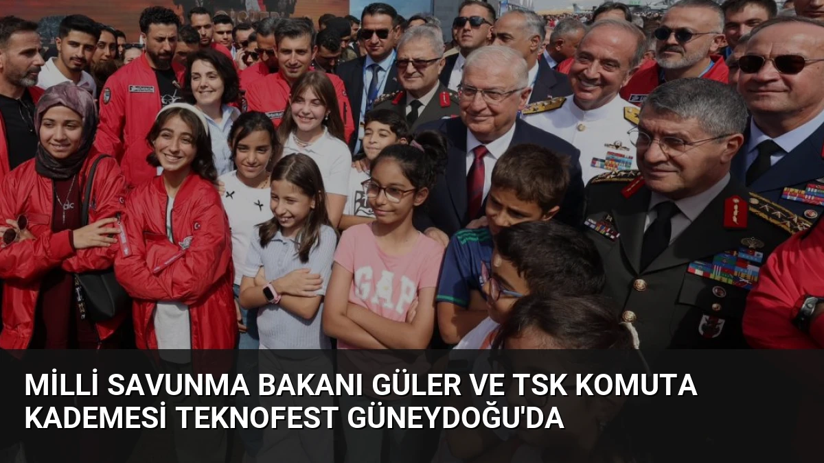 Milli Savunma Bakanı Güler ve TSK Komuta Kademesi TEKNOFEST Güneydoğu’da