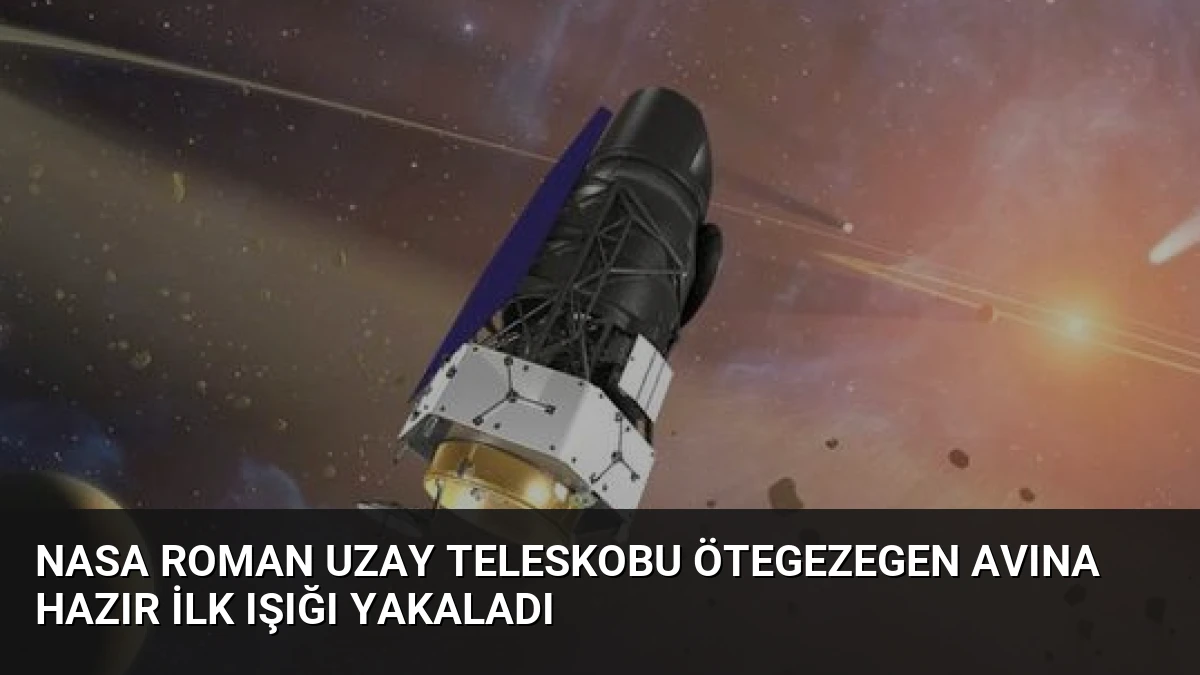 NASA Roman Uzay Teleskobu Ötegezegen Avına Hazır İlk Işığı Yakaladı