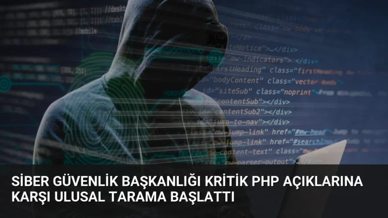 Siber Güvenlik Başkanlığı Kritik PHP Açıklarına Karşı Ulusal Tarama Başlattı