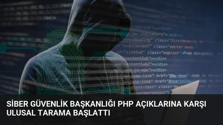 Siber Güvenlik Başkanlığı PHP Açıklarına Karşı Ulusal Tarama Başlattı