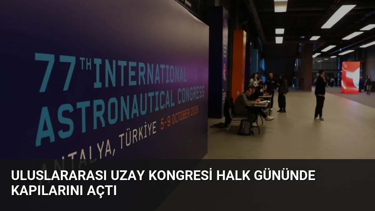 Uluslararası Uzay Kongresi Halk Gününde Kapılarını Açtı